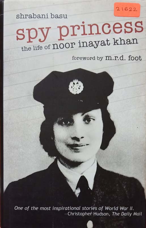 Spy Princess (The Life Of Noor Inayat Khna)