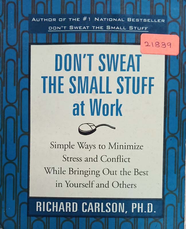 Don't Sweat The Small Stuff At Work